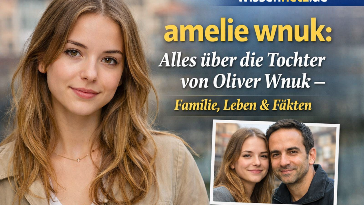 amelie wnuk: Alles über die Tochter von Oliver Wnuk Familie, Leben & Fakten
